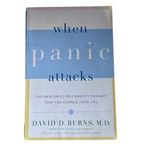 When Panic Attacks by David D. Burns M.D. - 2007